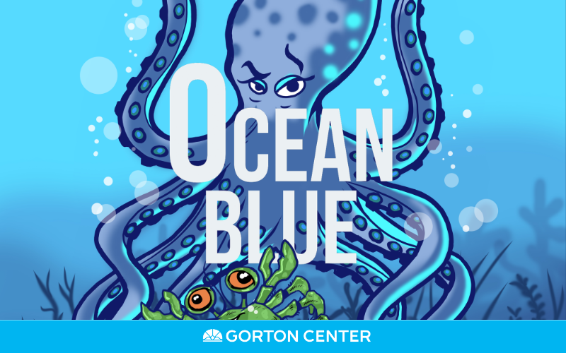 Ocean Blue at Gorton Center